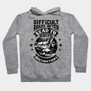 Difficult roads Hoodie